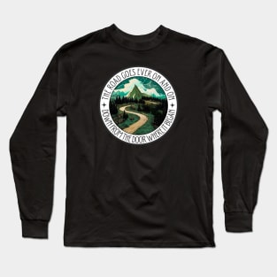 The Road Goes Ever On and On - Down From the Door Where It Began II - Fantasy Long Sleeve T-Shirt